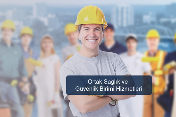 Ortak Sağlık ve Güvenlik Birimi Hizmetleri